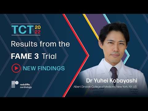 TCT 2022: FAME 3: FFR-Guided PCI Vs CABG in Pts With Multivessel CAD | Dr Yuhei Kobayashi