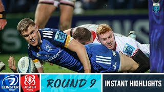 Leinster v Ulster| Instant Highlights | Round 9 | URC 2022/23 Leinster v Ulster| Instant Highlights | Round 9 | URC 2022/23