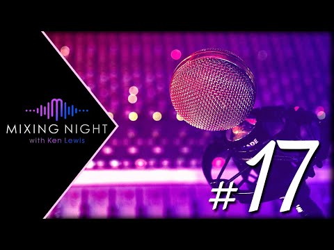 Mixing Night with Ken Lewis - 02/17/2021