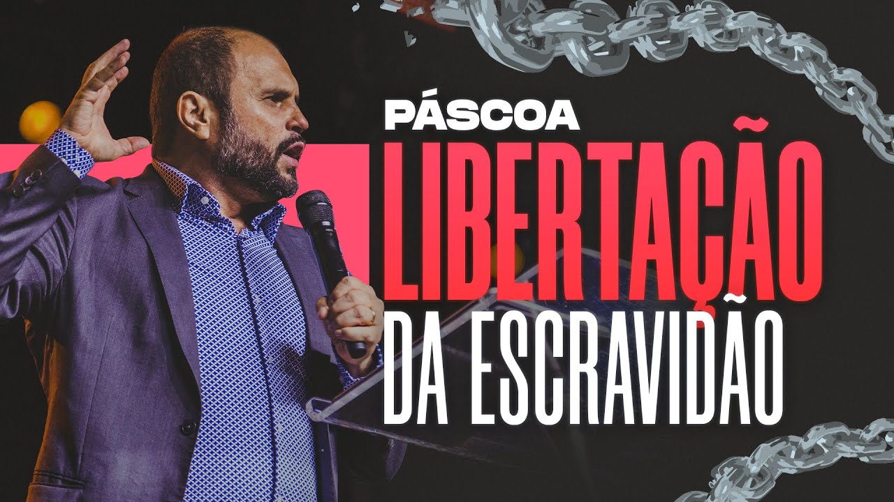Páscoa - Libertação da Escravidão - O Poder de Deus Liberado para uma Vida Vitoriosa - JB Carvalho