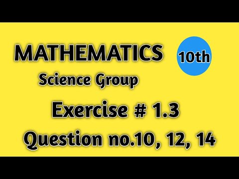 10th Class Math solution, Lecture 6, Chapter 1, Exercise 1.3 Question no 10, 12, 14