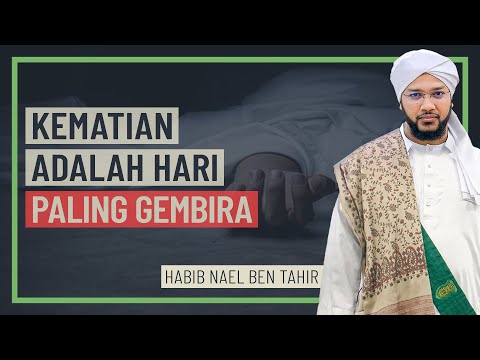 Habib Nael Ben Taher - Kematian Adalah Hari Paling Gembira