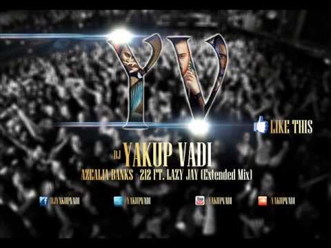 Azealia Banks Feat Lazy Jay - 212 Yakup VADİ MIX)