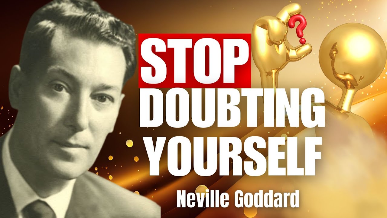 STOP DOUBTING YOURSELF | Neville Goddard Motivation