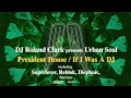 DJ Roland Clark Presents Urban Soul President House Superlover ReWork