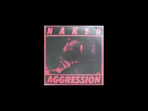 NAKED AGGRESSION - 