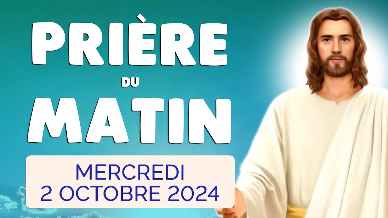 🙏 PRIERE du MATIN Mercredi 2 Octobre 2024 avec Évangile du Jour et Psaume
