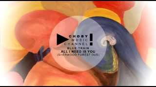 Blue Train - All I need is you