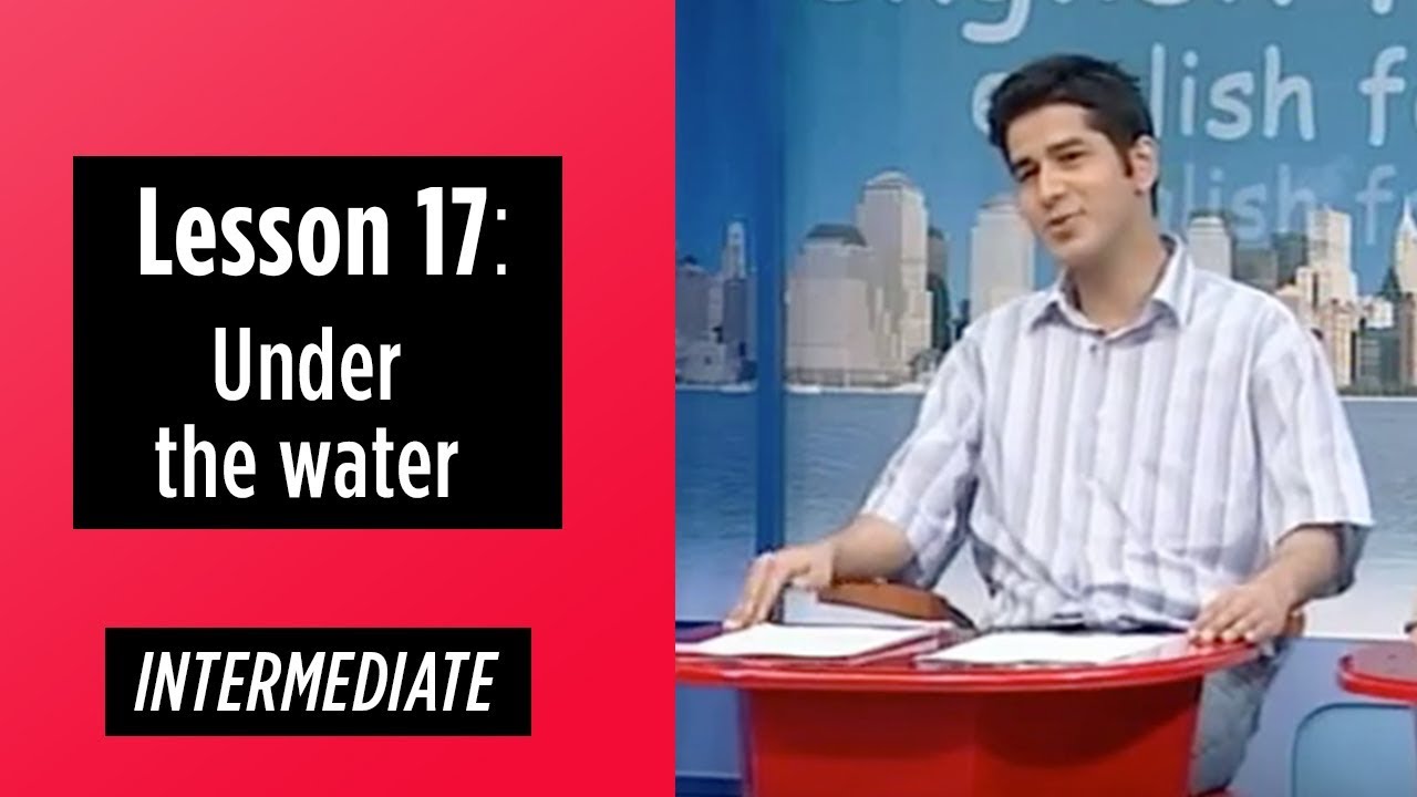 Intermediate Levels - Lesson 17: Under the water