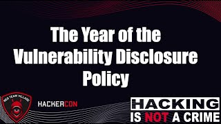 The Year of the Vulnerability Disclosure Policy by Jack Cable