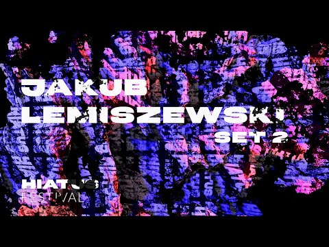 Jakub Lemiszewski - Set 2 / Hiatus LIVE SETs