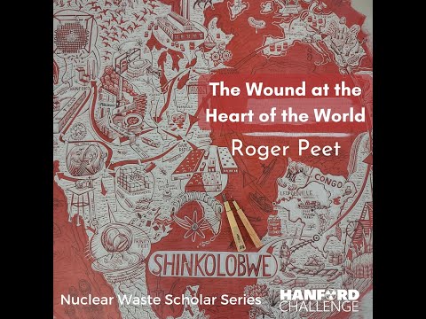 Nuclear Waste Scholar Series with Roger Peet