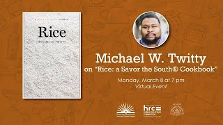 Michael W. Twitty on "Rice: a Savor the South® cookbook"