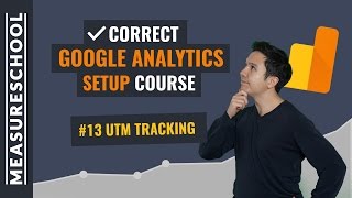 UTM Tracking in Google Analytics | Lesson 13