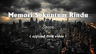 Download lagu Spoon - Memori Sekuntum Rindu [Lirik] mp3