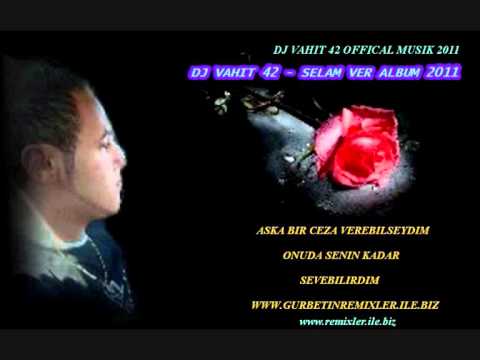 DJ VAHIT 42 - ÖZLEM AY - SELAM VER (RMX)