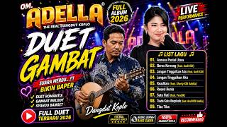 Download lagu OM ADELLA DUETGAMBAT2026 LATEST FULL ALBUM LIVE NONSTOP North Coast Romance • Don't Leave Me mp3