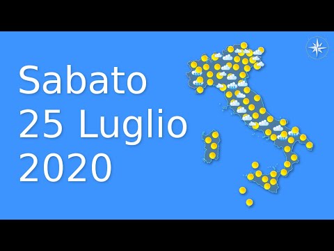 Le Previsioni del Tempo - Sabato 25 Luglio 2020
