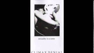 Climax Denial - When You Breathe I Wince, When You Move I Tremble