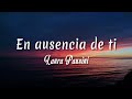 Laura Pausini - En ausencia de ti ( Letra + vietsub )