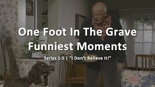 One Foot In The Grave: Funniest Moments