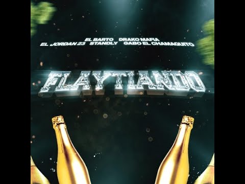 FLAYTIANDO - EL BARTO, STANDLY, EL JORDAN 23, DRAKO MAFIA Y GABO EL CHAMAQUITO (SPEED UP)