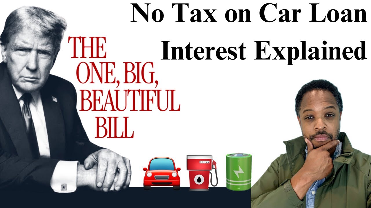 New Car Loan Interest Tax Deduction EXPLAINED | One Big Beautiful Bill Unbiased Breakdown