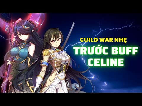 Guild war nhẹ trước buff Celine!! - Epic Seven