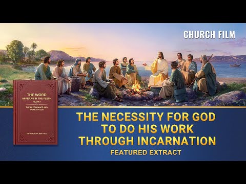 (6) - 受肉を通して神の仕事をするための神の必要性 ("The Mystery of Godliness" (6) - The Necessity for God to Do His Work Through Incarnation)