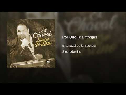 Video Por Qué Te Entregas (Audio) de El Chaval