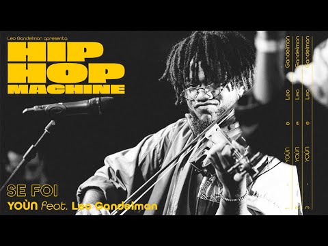 Leo Gandelman apresenta: Hip Hop Machine #18 - YOÙN - Se Foi