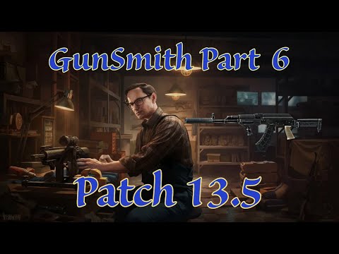 FAST Gunsmith part 6 | Patch 13.5
