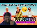 DJ Snake ft J. Balvin & Tyga - Loco Contigo | Reaction / Reaccion Video DJ Snake ft J. Balvin & Tyga - Loco Contigo | Reaction / Reaccion Video
