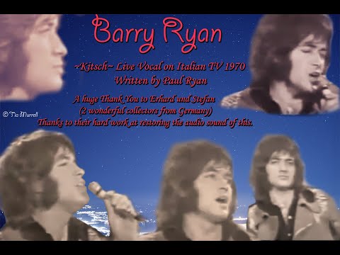 ♡Barry Ryan ~Kitsch~ Live Vocal Audio & Video Remastered Rarer Performance Written By Paul Ryan 1970