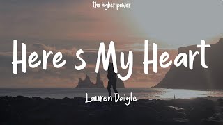 Lauren Daigle - Here&#39;s My Heart (Lyrics)