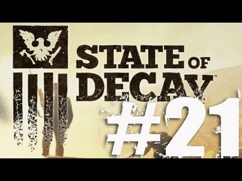 State of Decay Part 21 Complete Gameplay Walkthrough