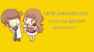 Download lagu Animasi Lirik lagu 'Ilusi Tak Bertepi' mp3