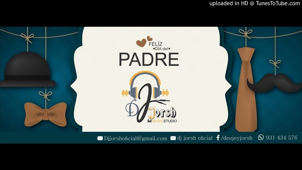 FELIZ DIA PAPA - DJ JORSH
