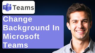 How To Change Your Background In Microsoft Teams, A Demo Tutorial [202