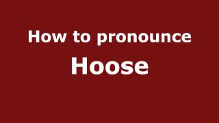 How to pronounce Hoose
