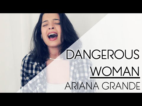 Dangerous Woman - Ariana Grande | Maria Bradshaw Cover
