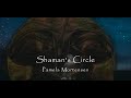 Pamela Mortensen -  Shaman's Circle - Ambient Shamanic Didgeridoo Music