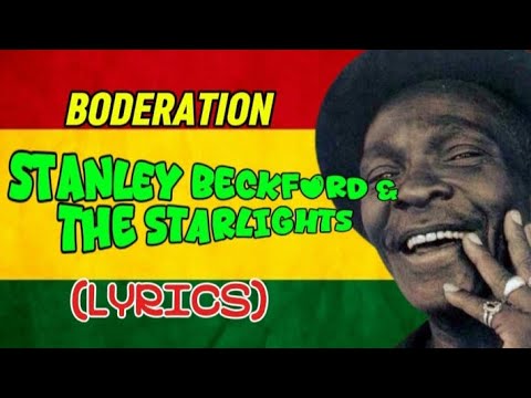 BODERATION - STANLEY BECKFORD AND THE STARLIGHTS Song Lyrics|LYRICS