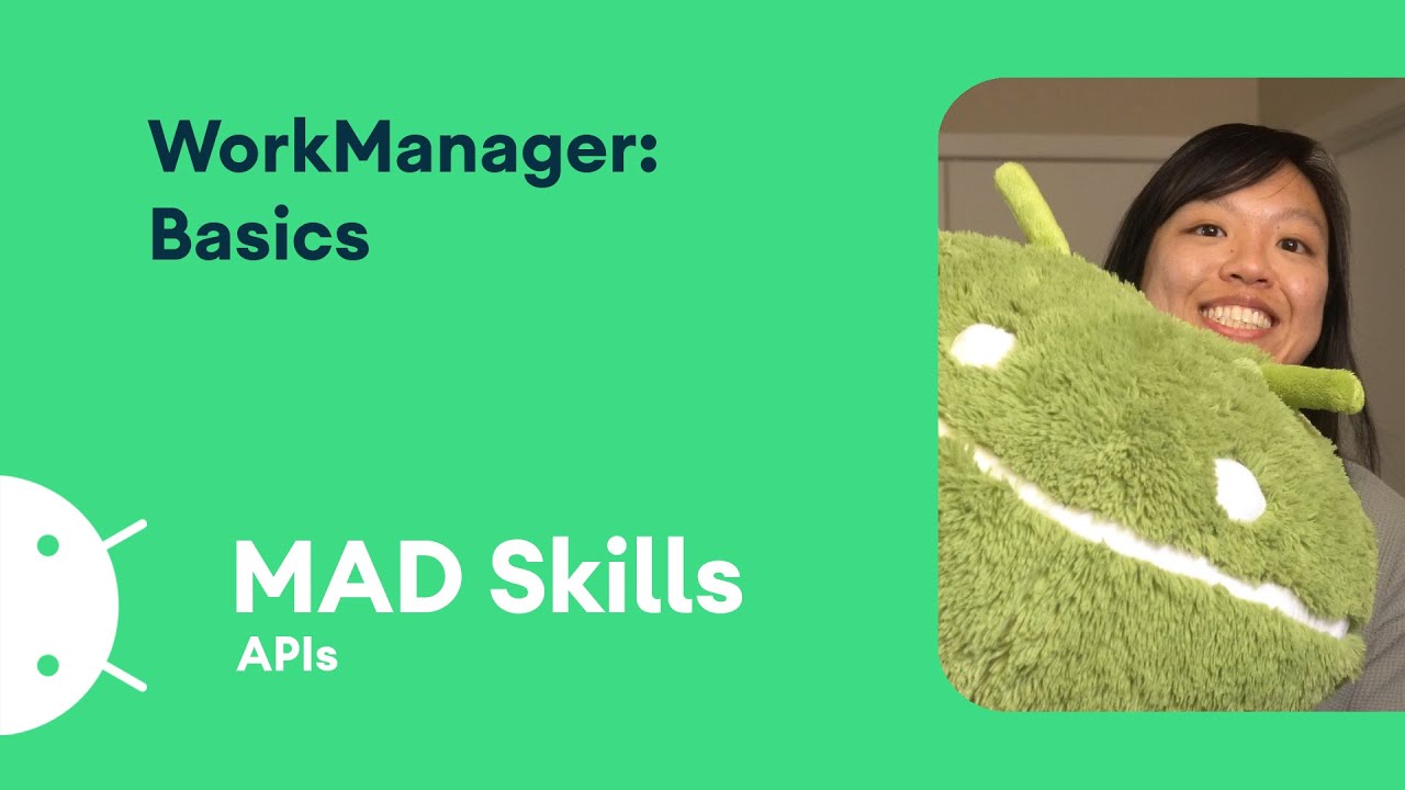 WorkManager: Basics - MAD Skills