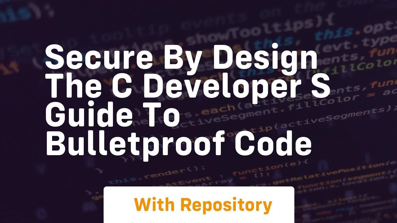 Secure by design the c developer s guide to bulletproof code