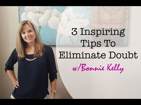 3 Inspiring Tips To Eliminate Doubt and Doubtful Thinking Video