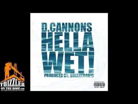 D. Cannons - Hella Wet [Prod. By BrianTronic] [2013]