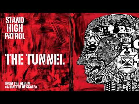 STAND HIGH PATROL : The Tunnel
