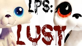 LPS Movie: Lust