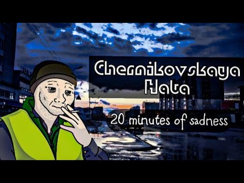 Chernikovskaya Hata - 20 minutes of sadness